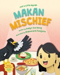  Evelyn Sue Wong - Just a Little Mynah (Book 2): Makan Mischief - Just a Little Mynah, #2.