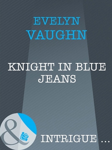 Evelyn Vaughn - Knight In Blue Jeans.