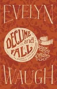 Evelyn Waugh - Decline and Fall.