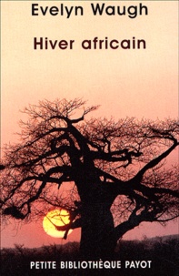 Evelyn Waugh - Hiver Africain.