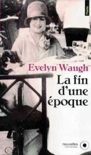 Evelyn Waugh - La fin d'une époque.