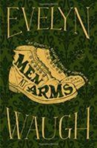Evelyn Waugh - Men at Arms.