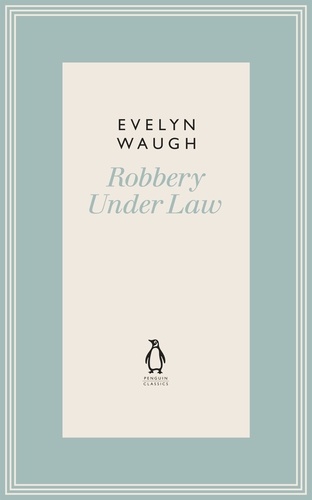 Evelyn Waugh - Robbery Under Law (12).