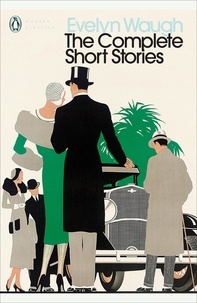 Evelyn Waugh - The Complete Short Stories.