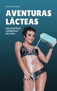 Aventuras lácteas: Encuentros cremosos en casa