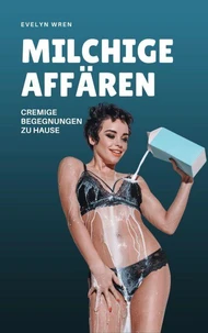 Milchige Affären: Cremige Begegnungen zu Hause