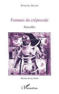 Evelyne Accad - Femmes du crépuscule.