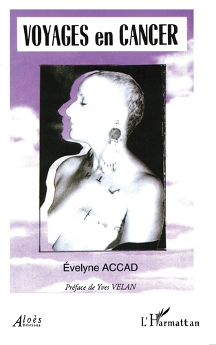 Evelyne Accad - Voyages en cancer.