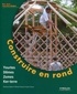 Evelyne Adam et Olivier Dauch - Construire en rond - Yourtes, domes, zomes, ker-terre.