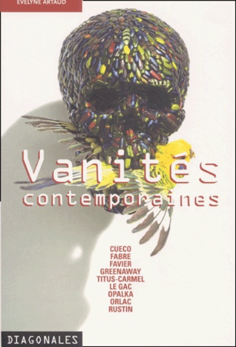 Evelyne Artaud - Vanites Contemporaines.