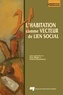 Evelyne Baillergeau et Paul Morin - L'habitation comme vecteur de lien social.