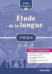 Evelyne Ballanfat - Etude de la langue cycle 4 5e 4e 3e Jardin des lettres - Livre ressource.