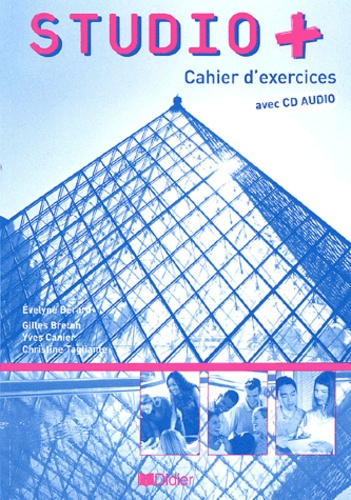 Evelyne Bérard et Gilles Breton - Studio + - Cahier d'exercices. 1 CD audio