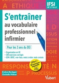 Evelyne Berdagué et Christelle Widmer - S'entraîner au vocabulaire professionnel infirmier - UE 1.1 à 6.1.