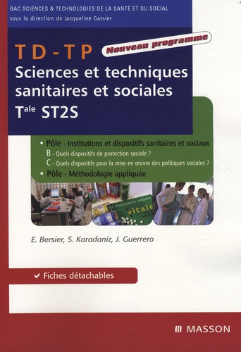 Evelyne Bersier et Sabrina Karadaniz - TD-TP Sciences et techniques sanitaires et sociales Tle ST2S - Pôles B-C + pôle méthodologie appliquée.