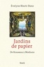 Evelyne Bloch-Dano - Jardins de papier - De Rousseau à Modiano.