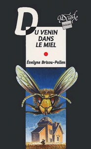 Evelyne Brisou-Pellen - Du Venin Dans Le Miel.