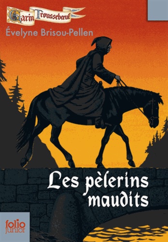 Evelyne Brisou-Pellen - Garin Trousseboeuf  : Les pèlerins maudits.