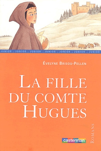 Evelyne Brisou-Pellen - La fille du comte Hugues.