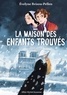 Evelyne Brisou-Pellen - La maison des enfants trouvés.