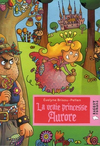 Evelyne Brisou-Pellen - La vraie princesse Aurore.