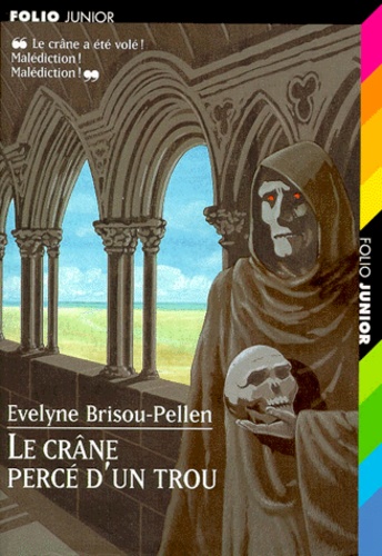 Evelyne Brisou-Pellen - Le crâne percé d'un trou.