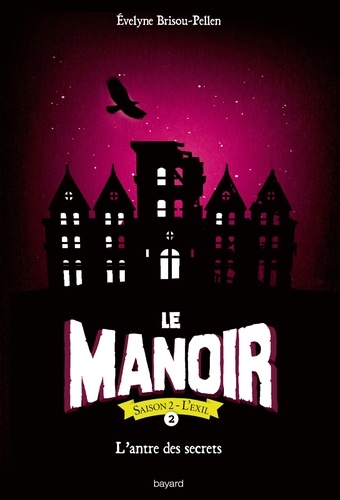 Le Manoir, Saison 2 - L'Exil Tome 2 L'antre des secrets