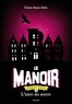 Evelyne Brisou-Pellen - Le Manoir, Saison 2 - L'Exil Tome 2 : L'antre des secrets.