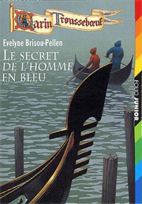 Evelyne Brisou-Pellen - Le Secret De L'Homme En Bleu.