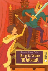 Evelyne Brisou-Pellen - Le vrai prince Thibault.