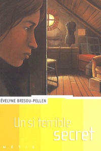 Evelyne Brisou-Pellen - Un si terrible secret.