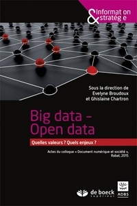 Evelyne Broudoux et Ghislaine Chartron - Big data - Open data - Quelles valeurs ? Quels enjeux ?.