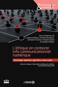Evelyne Broudoux et Ghislaine Chartron - L'éthique en contexte info-communicationnel numérique - Déontologie régulation algorithme espace public.