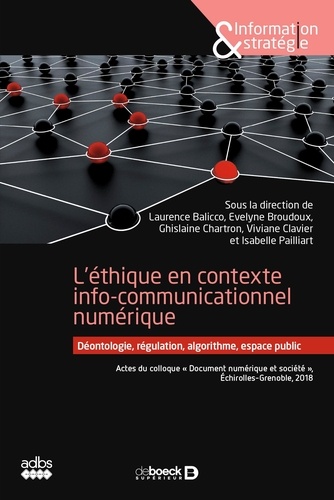 L'éthique en contexte info-communicationnel numérique. Déontologie régulation algorithme espace public