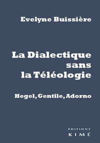 La Dialectique sans la Téléologie