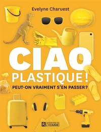 Ciao plastique !