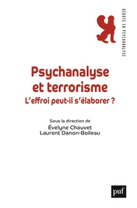 Evelyne Chauvet et Laurent Danon-Boileau - Psychanalyse et terrorisme - L'effroi peut-il s'élaborer ?.