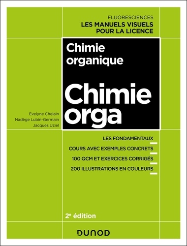 Evelyne Chelain et Nadège Lubin-Germain - Chimie organique - 2e éd. - Cours avec exemples concrets, QCM, exercices corrigés.