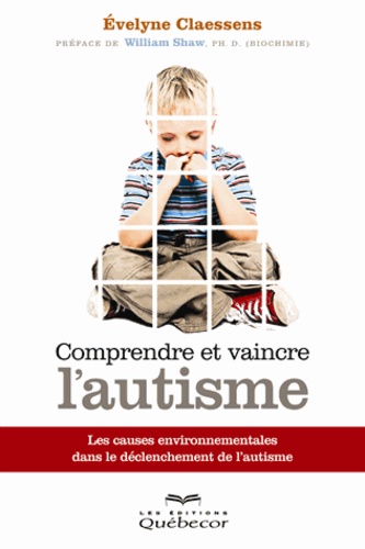 Comprendre et vaincre l'autisme. Les causes environnementales dans le déclenchement de l'autisme