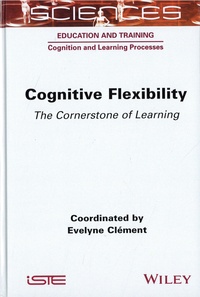 Evelyne Clément - Cognitive Flexibility - The Cornerstone of Learning.