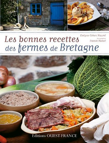 Evelyne Cohen-Maurel - Les bonnes recettes des fermes de Bretagne.