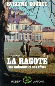 Evelyne Coquet - La Ragote. Ses Animaux Et Ses Reves.