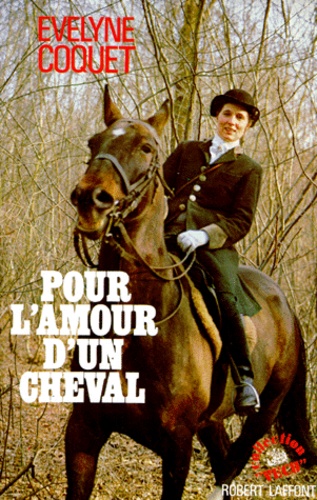 Pour L Amour D Un Cheval De Evelyne Coquet Livre Decitre