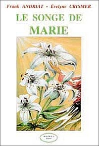 Evelyne Crimer et Frank Andriat - Le songe de Marie.