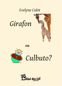 Evelyne Culot - Girafon ou Culbuto ?.