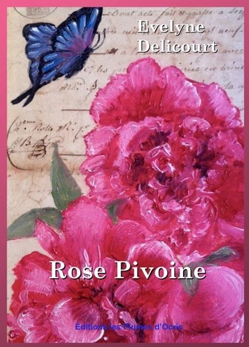 Evelyne Delicourt - Rose Pivoine.