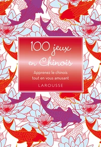 100 jeux pour découvrir le chinois