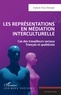 Evelyne Elsa Chenaud - Les représentations en médiation interculturelle - Cas des travailleurs sociaux français et québécois.