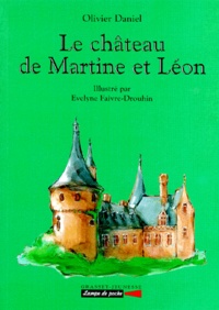 Evelyne Faivre-Drouhin et Olivier Daniel - Le château de Martine et Léon.