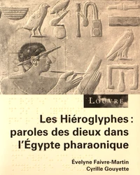 Les hiéroglyphes : paroles des dieux dans l'Egypte pharaonique